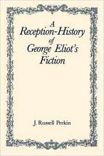 A Reception–History of George Eliot`s Fiction