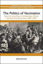 The Politics of Vaccination – Practice and Policy in England, Wales, Ireland, and Scotland, 1800–1874