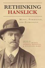 Rethinking Hanslick – Music, Formalism, and Expression