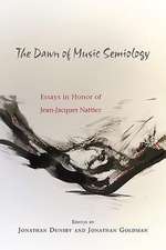 The Dawn of Music Semiology – Essays in Honor of Jean–Jacques Nattiez