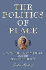 The Politics of Place – Montesquieu, Particularism, and the Pursuit of Liberty