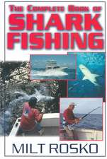 The Complete Book of Shark Fishing