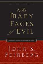 The Many Faces of Evil – Theological Systems and the Problems of Evil (Revised and Expanded Edition)