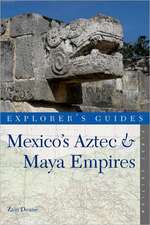 Explorer′s Guide Mexico′s Aztec and Maya Empires