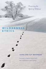 Wilderness Ethics – Preserving the Spirit of Wildness 2e