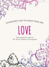 Love – 10 Minutes a Day to Color Your Way