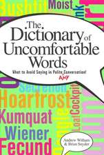 Dictionary of Uncomfortable Words: What to Avoid Saying in Polite (or Any) Conversation