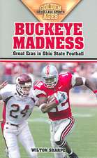 Buckeye Madness: Great Eras in Ohio State Football