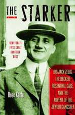 The Starker: Big Jack Zelig, the Becker-Rosenthal Case, and the Advent of the Jewish Gangster