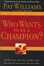 Who Wants to Be a Champion?: 10 Building Blocks to Help You Become Everything You Can Be!