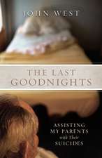 The Last Goodnights: Assisting My Parents with Their Suicides