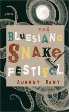 The Bluesiana Snake Festival: A Novel