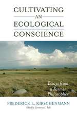 Cultivating an Ecological Conscience: Essays from a Farmer Philosopher