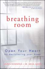 Breathing Room: Open Your Heart by Decluttering Your Home