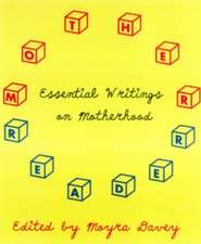 Mother Reader: Essential Writings on Motherhood