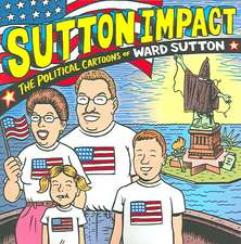 Sutton Impact: The Political Cartoons and Art of Ward Sutton