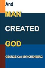 And Man Created God