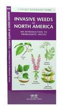 Invasive Weeds of North America: An Introduction to Problematic Species