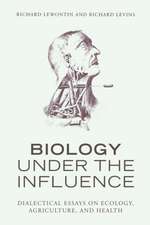 Biology Under the Influence: Dialectical Essays on Ecology, Agriculture, and Health