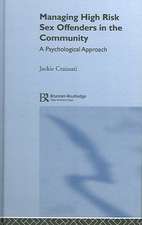 Managing High Risk Sex Offenders in the Community: A Psychological Approach