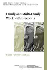 Family and Multi-Family Work with Psychosis: A Guide for Professionals