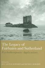 The Legacy of Fairbairn and Sutherland: Psychotherapeutic Applications