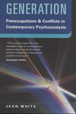 Generation: Preoccupations and Conflicts in Contemporary Psychoanalysis