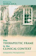 The Therapeutic Frame in the Clinical Context