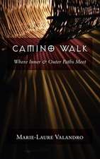 Camino Walk: Where Inner and Outer Paths Meet