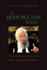 A Rosicrucian Soul: The Life Journey of Paul Marshall Allen