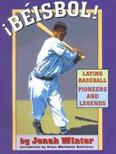 Beisbol!: Latino Baseball Pioneers and Legends