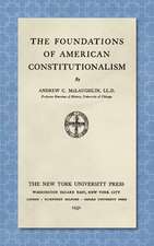 The Foundations of American Constitutionalism [1932]