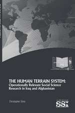 The Human Terrain System: Operationally Relevant Social Science Research in Iraq and Afghanistan