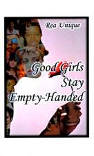 Good Girls Stay Empty-Handed