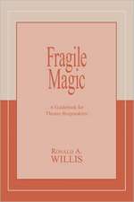 Fragile Magic: A Guidebook for Theatre Respondents