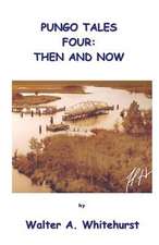 Pungo Tales Four: Then and Now