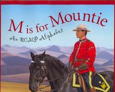 M is for Mountie