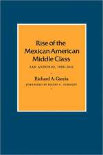 Rise of the Mexican American Middle Class: San Antonio, 1929-1941