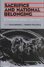 Sacrifice and National Belonging in Twentieth-Century Germany