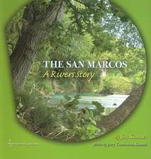 The San Marcos: A River's Story