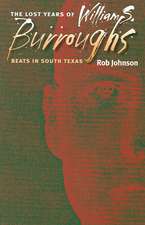 The Lost Years of William S. Burroughs: Beats in South Texas