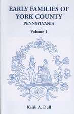 Early Families of York County, Pennsylvania, Volume 1