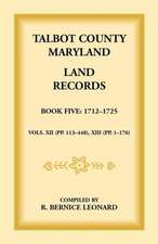 Talbot County, Maryland Land Records: Book 5, 1712-1725