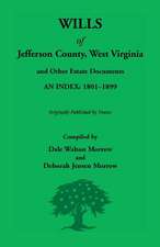 Wills of Jefferson County, West Virginia, 1801-1899: Volume 1