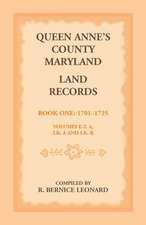 Queen Anne's County, Maryland Land Records. Book 1: 1701-1725