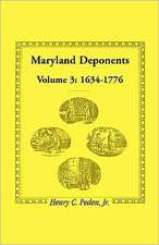 Maryland Deponents: Volume 3, 1634-1776