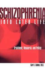 Schizophrenia Into Later Life: Treatment, Research, and Policy