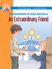 An Extraordinary Friend: The Adventures of Jamie and Bella