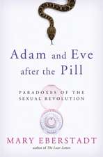 Adam and Eve After the Pill: Paradoxes of the Sexual Revolution