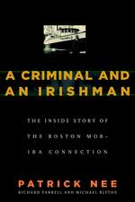 A Criminal & an Irishman: The Inside Story of the Boston Mob-IRA Connection